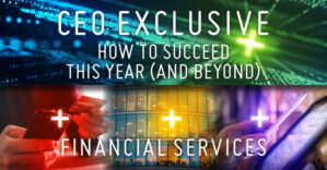 Financial services: How to succeed this year (and beyond)